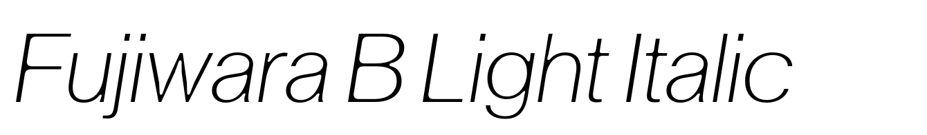 Fujiwara B Light Italic